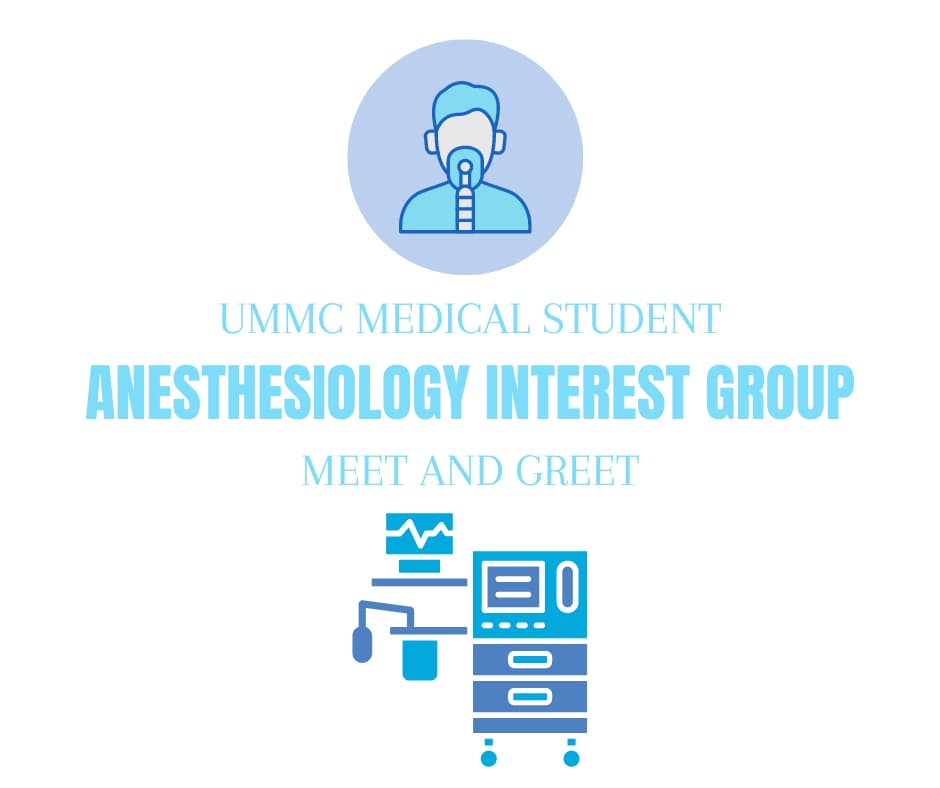 UMMC Medical Student Anesthesiology Interest Group Meet and Greet